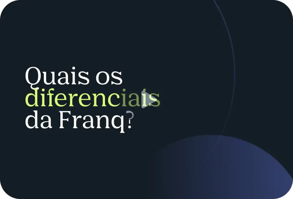 Vídeo - Quais os diferenciais da Franq?